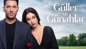 Güller ve Günahlar: 1 x Episode 28 VOSTFR