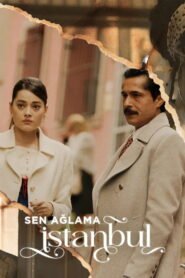 Sen Aglama İstanbul avec sous titre français (VOSTFR)