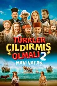 Turkler Cildirmis Olmalı 2: Mavi Vatan VOSTFR